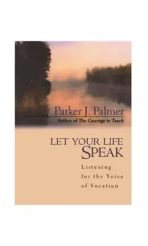 Let Your Life Speak - Parker Palmer